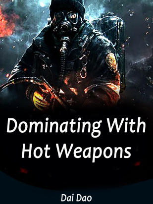 Dominating With Hot Weapons